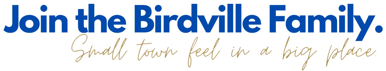 Join the Birdville Family. Small town feel in a big place.