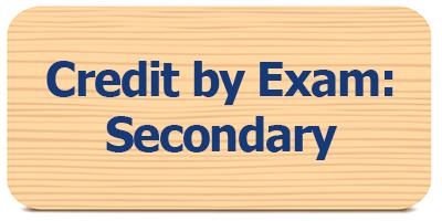 Select Credit by Exam - Secondary 